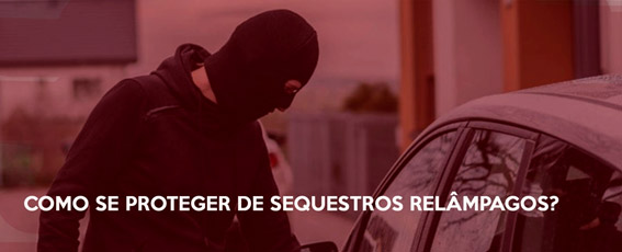 Como se proteger de sequestros-relâmpago?